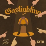 Lemon Adisa – Gaslighting ft. Lyta