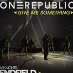 OneRepublic – Give Me Something