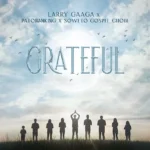 Larry Gaaga – Grateful Ft. Patoranking & Soweto Spiritual Singers