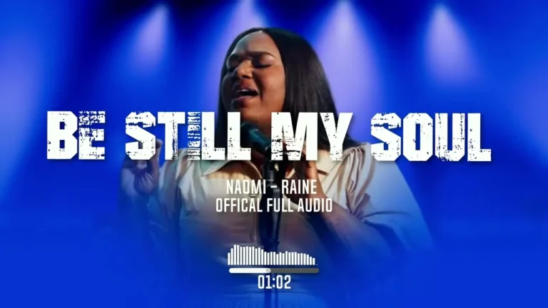 Naomi Raine - Be Still My Soul