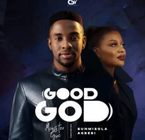 Minister GUC – Good God Ft. Sunmisola Agbebi