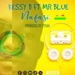 Kessy B ft Mr Blue – Nafasi