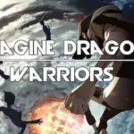 Imagine Dragons – Warriors