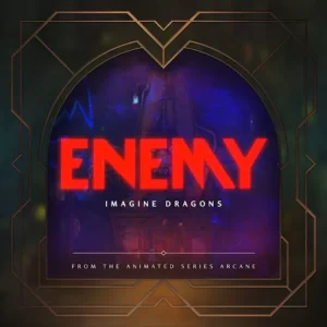 Imagine Dragons – Enemy (From the series Arcane League of Legends) Ft. & JID