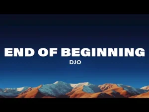 Djo – End of Beginning