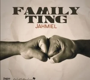 Jahmiel – Family Ting