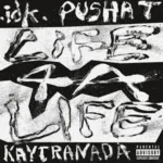 IDK – Life 4 A Life ft. Pusha T