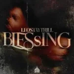 LeoStayTrill – Blessing