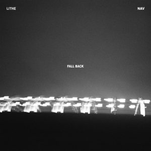 Lithe – Fall Back ft. NAV