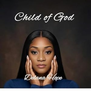 Delana Hope - Child Of God
