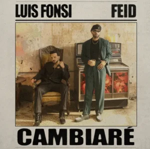 Luis Fonsi, Feid - CAMBIARÉ