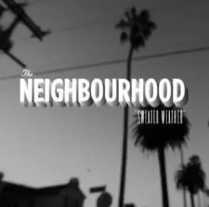 The Neighbourhood – Sweater & Weather