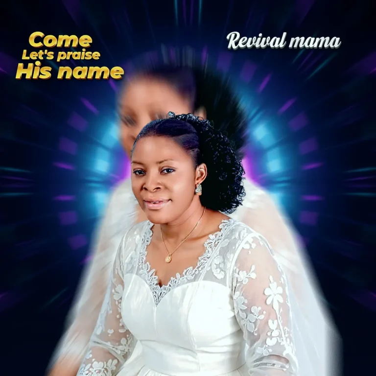 Revival Mama – Come let's praise his name