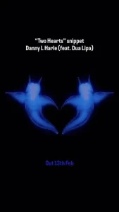 Danny L Harle – Two Hearts ft. Dua Lipa