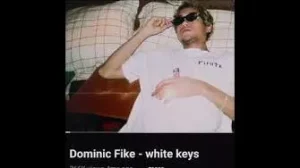 Dominic Fike - White Keys