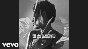 DeJ Loaf – Me U & Hennessy ft. Lil Wayne