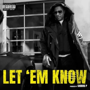 T.I. – LET 'EM KNOW