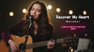 Morokot - Recover my heart