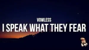 Vowless - I Speak What They Fear