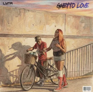 Lyta – Ghetto Love Ft. Dj Orla