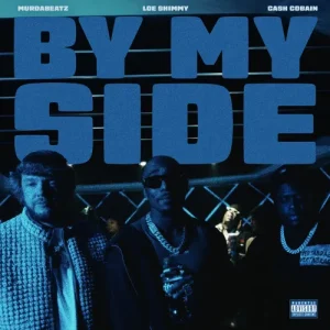 Murda Beatz & Loe Shimmy – By My Side ft. Cash Cobain