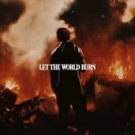 Chris Grey – LET THE WORLD BURN