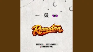 Tolibian – Ramadan Kareem (Remix) ft. Yinka Ayefele & BhadBoi OML