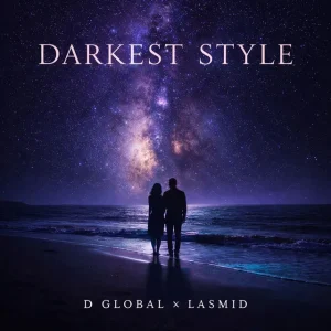 D Global - Darkest Style Ft. Lasmid