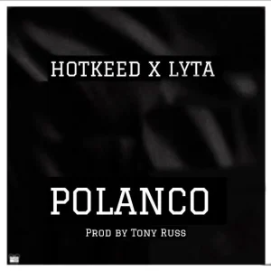 Hotkeed – Polanco Ft. Lyta