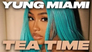 Yung Miami - Tea Time