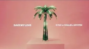 Kygo, Khalid, Gryffin - Save My Love