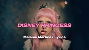 Melanie Martinez – DISNEY PRINCESS