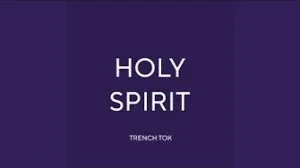 Trench Tok - Holy spirit
