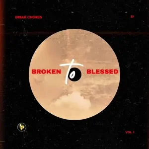 Urban Chords - Broken to Blessed EP