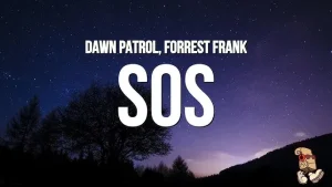 Forrest Frank & Dawn Patrol - SOS