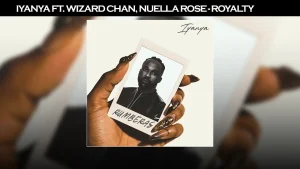 Iyanya – Royalty ft. Wizard Chan & Nuella Rose