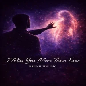 Bruniuhmusic - I Miss you more than ever