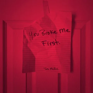 Tate McRae – You Broke Me First