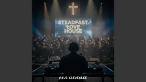 Paul Cleverlee - Steadfast Love House