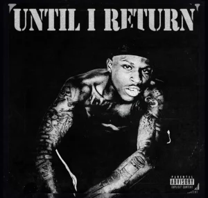 Quando Rondo – Untill I Return Album
