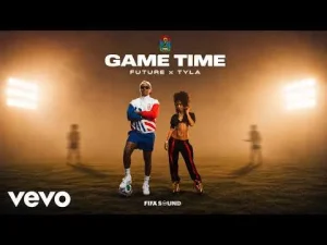 Future – Game Time Ft. Tyla & FIFA Sound