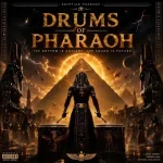 Egyptian Pharaoh – Drums of Pharaoh