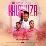 Khuthuza – Ubuhle Bendalo Ft. Qwabe Twins