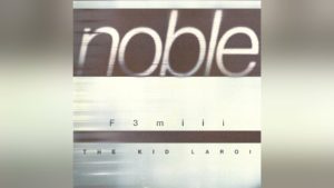 F3miii Noble With The Kid Laroi
