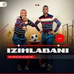 Izihlabanii – Sondela kimi