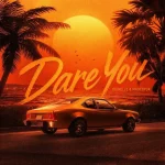 Ruinelle, MadeByDK – Dare You