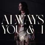 Against The Current – Always You & I