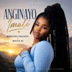 Anginayo Imali 2 0 Nkosazana Daughter X Master Kg