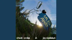Cheat Codes Joy Oladokun Miles Away