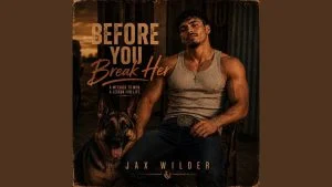 Jax Wilder Before You Break Her